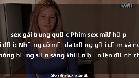 sex gái trung quốc Phim sex milf hấp dẫn nhất mọi thời đại: Những cô mẹ da trắng gợi cảm và nóng bỏng sẵn sàng khiến bạn lên đỉnh chỉ trong chớp mắt!