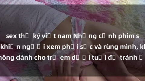 sex thư ký việt nam Những cảnh phim sex bạo dâm nhóm khiến người xem phải sốc và rùng mình, không dành cho trẻ em dưới tuổi để tránh ảnh hưởng tiêu cực.