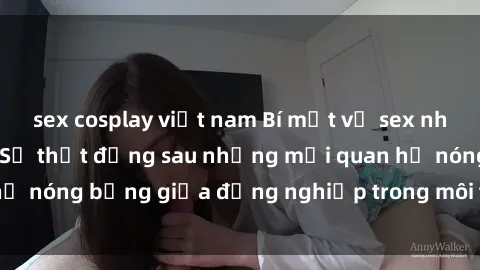 sex cosplay việt nam Bí mật về sex nhân viên văn phòng: Sự thật đằng sau những mối quan hệ nóng bỏng giữa đồng nghiệp trong môi trường làm việc.