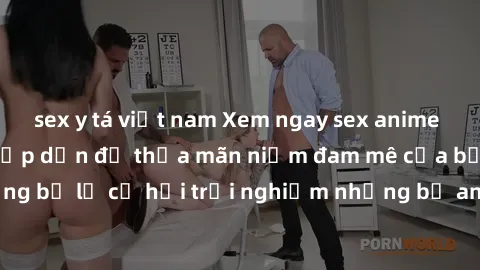 sex y tá việt nam Xem ngay sex anime vietsub cực hot và hấp dẫn để thỏa mãn niềm đam mê của bạn! Đừng bỏ lỡ cơ hội trải nghiệm những bộ anime đỉnh cao chỉ có tại đây!