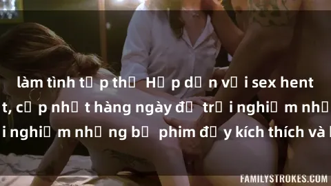 làm tình tập thể Hấp dẫn với sex hentai vietsub mới nhất, cập nhật hàng ngày để trải nghiệm những bộ phim đầy kích thích và hấp dẫn.